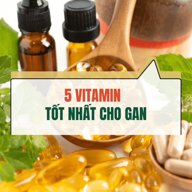 5 Loai Vitamin Tot Cho Gan