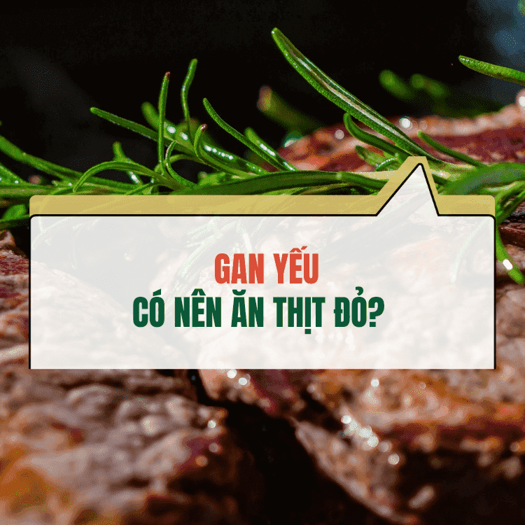 Gan Yeu Co Nen An Thit Do Loi Khuyen Tu Chuyen Gia Dinh Duong
