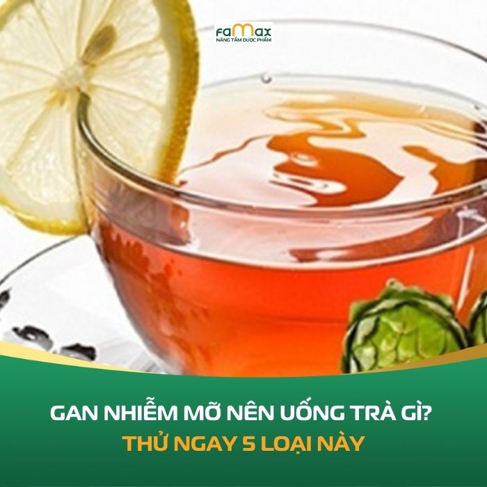 Gan Nhiem Mo Nen Uong Tra Gi Thu Ngay 5 Loai Nay 692507c002719.webp